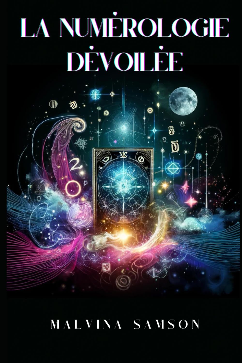 Couverture du livre La Numérologie Dévoilée, par Malvina Samson